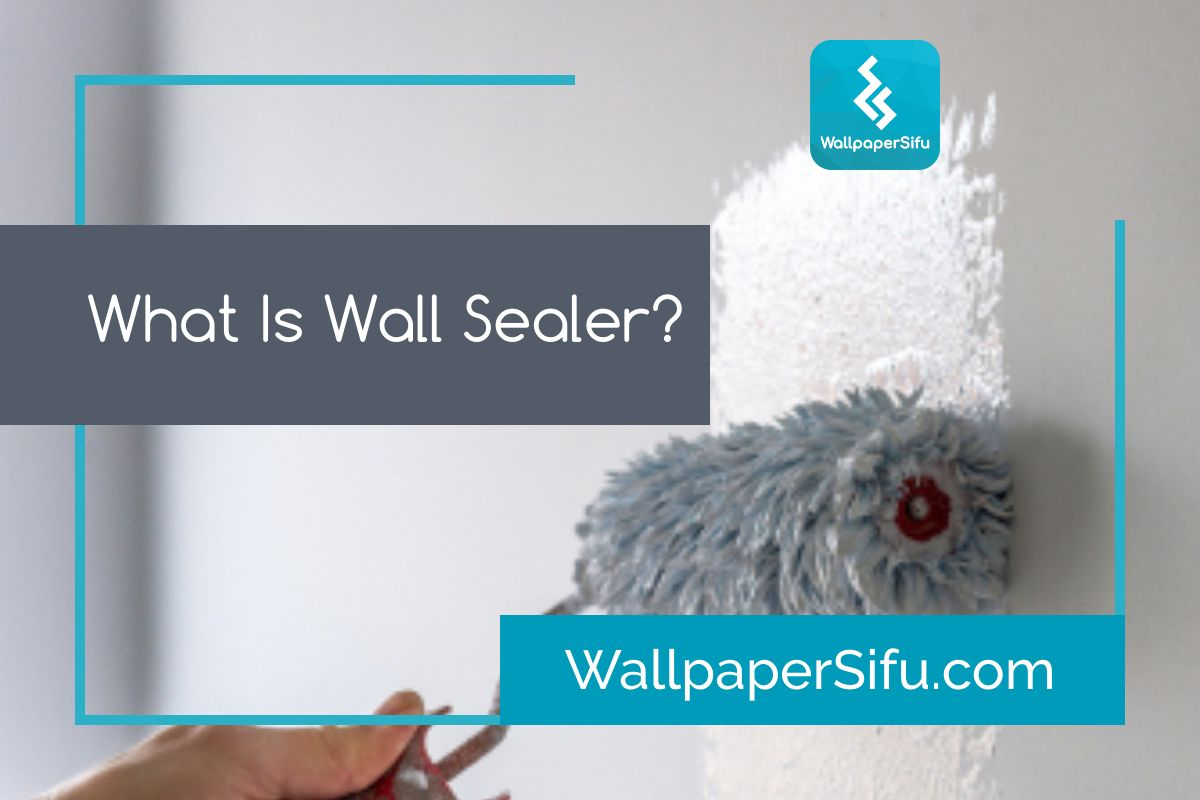 What Is Wall Sealer WallpaperSifu